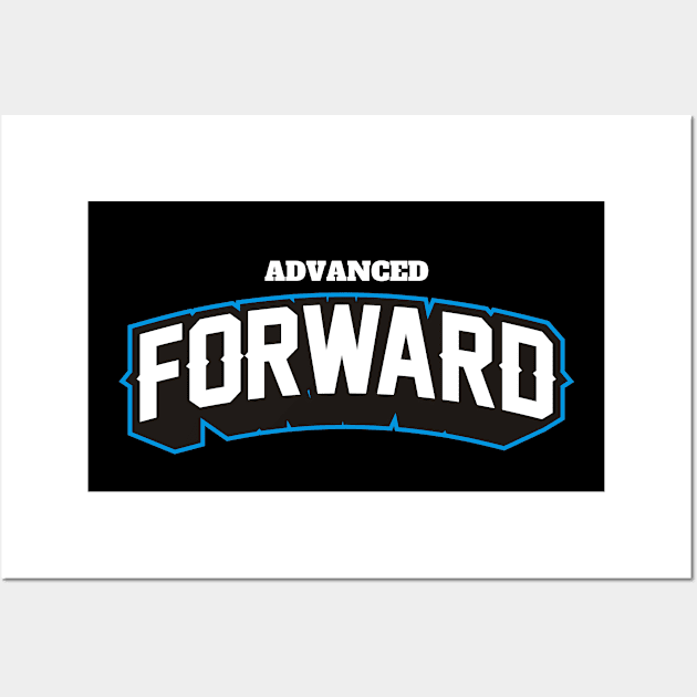 ADVANCED FORWARD Wall Art by MUVE